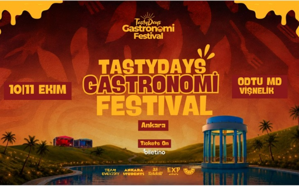 TastyDays Ankara Gastronomi Festivali Bu Hafta Sonu Başkentte Lezzet ve Eğlenceyi Buluşturuyor
